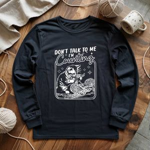 Shh, I'm counting Long Sleeve T-shirt