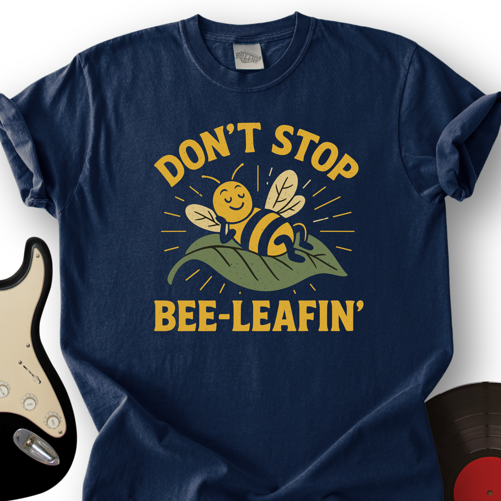 Don't Stop Bee-leafin' T-Shirt