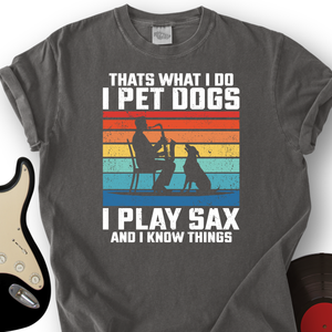 I Pet Dogs With Sax T-Shirt