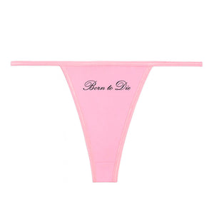 Born to Die Thong Panty