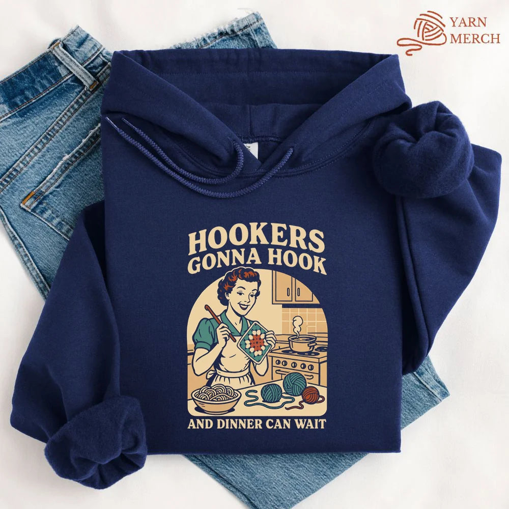 Hookers Gonna Hook Hoodie