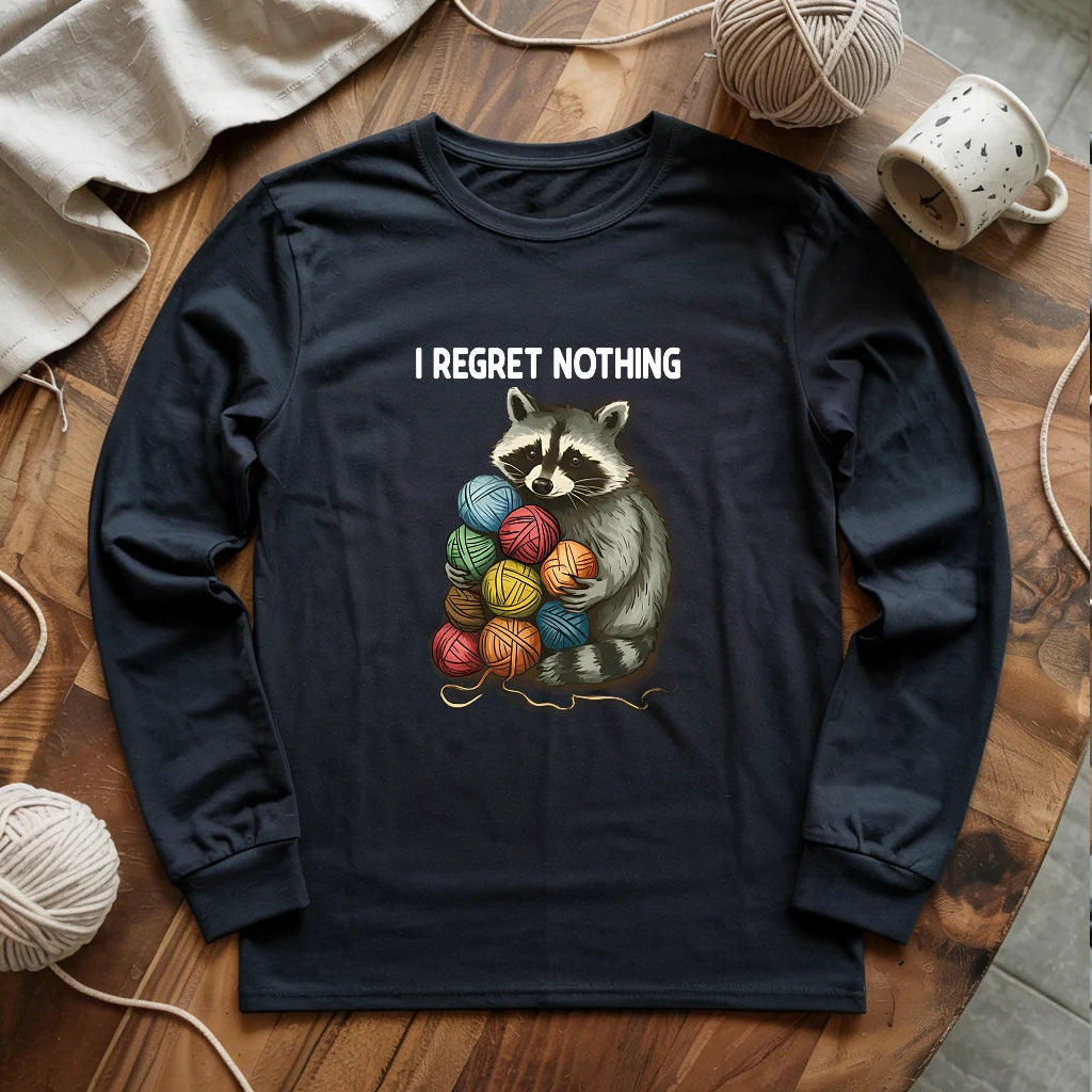 I Regret Nothing Long Sleeve T-shirt