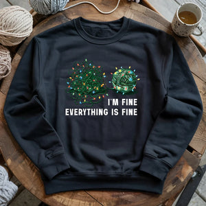 I'm Fine. Everything is Fine Sweatshirt