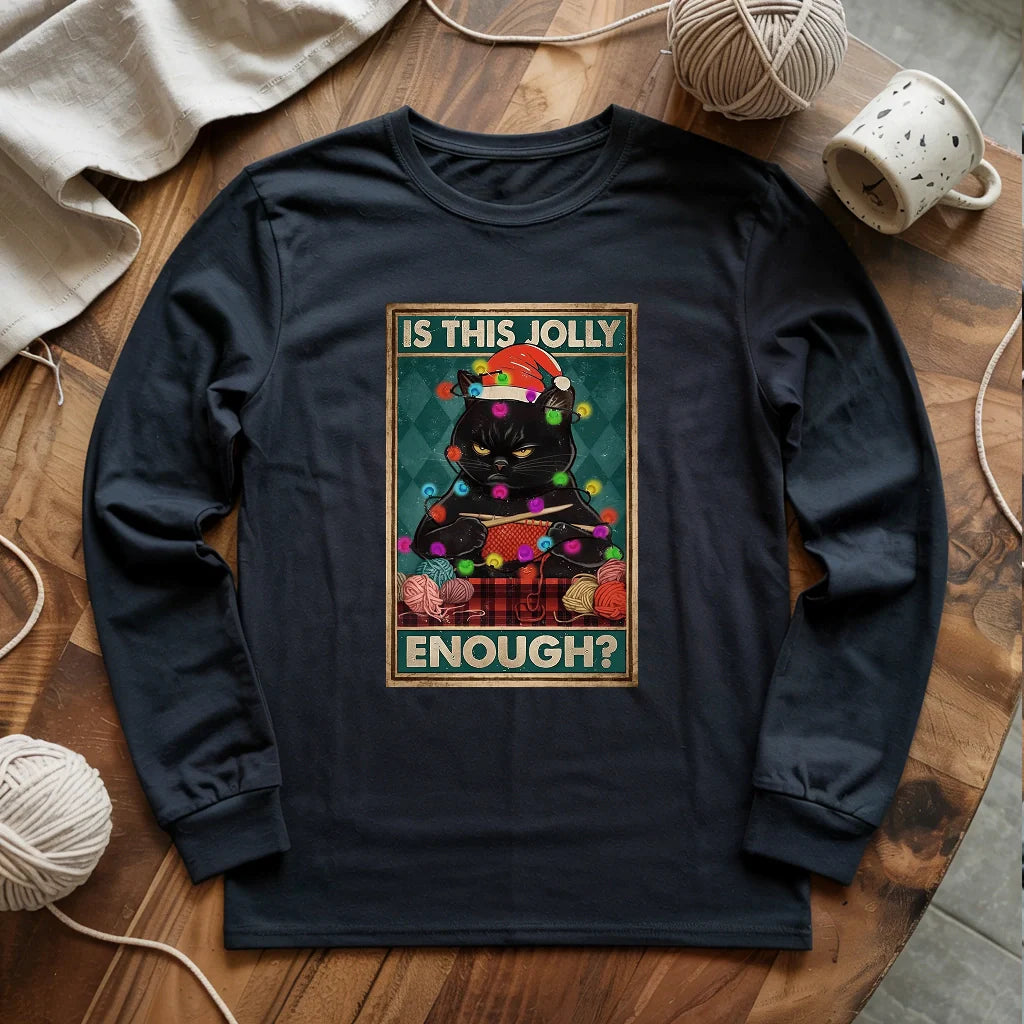 Is This Jolly Enough Long Sleeve T-shirt