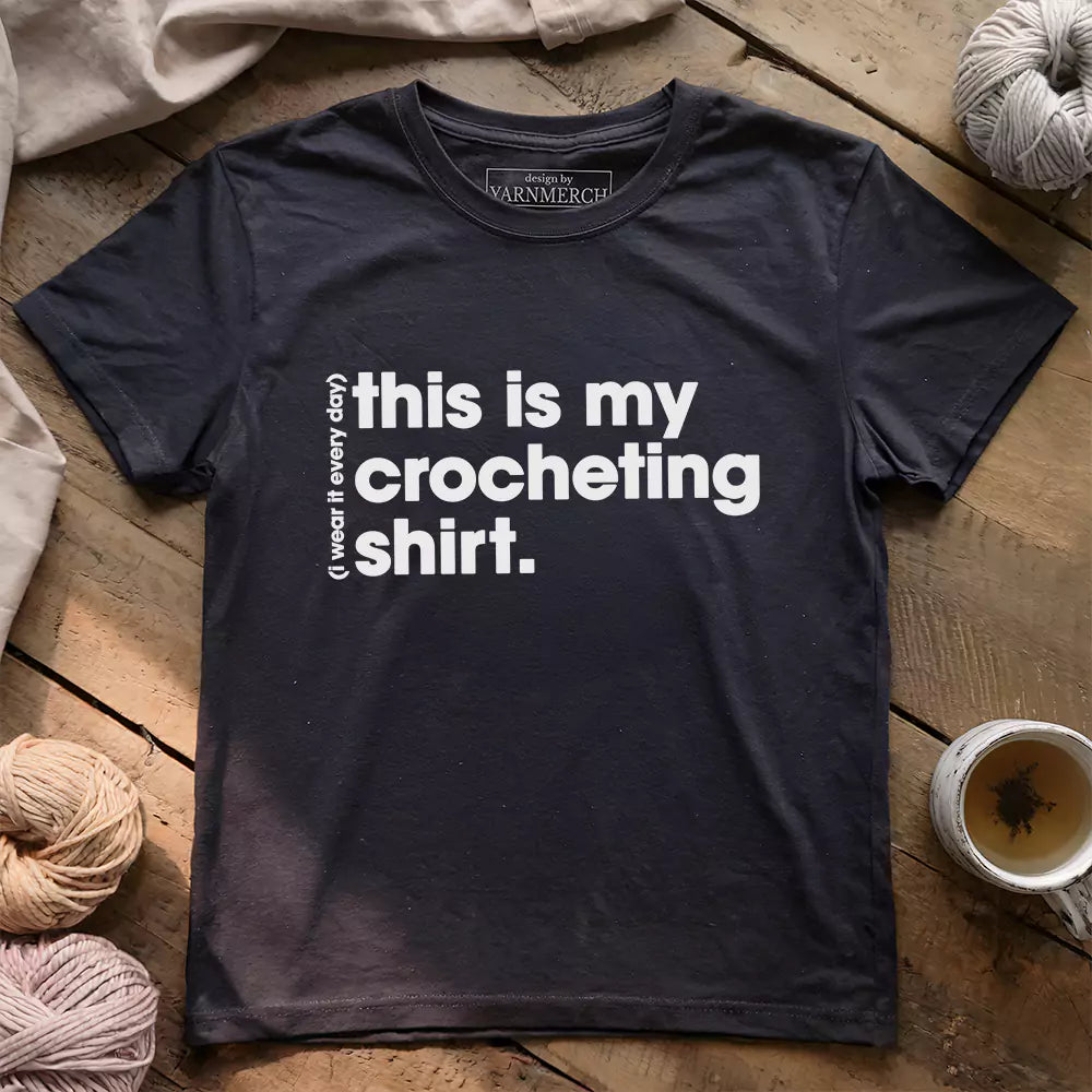 Everyday Crocheting T-shirt