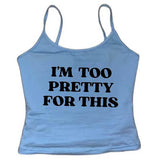 I'm Too Pretty For This Y2K Tank Top