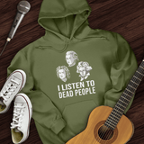 I Listen To Dead People Hoodie